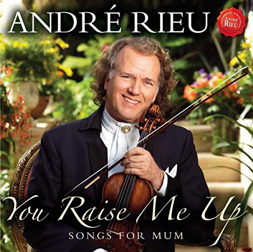 André Rieu - You Raise Me Up - Songs for Mum [CD]