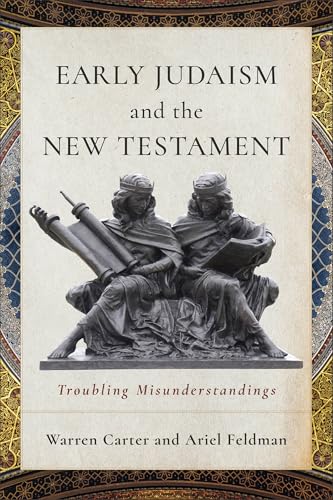Early Judaism and the New Testament : Troubling Misunderstandings