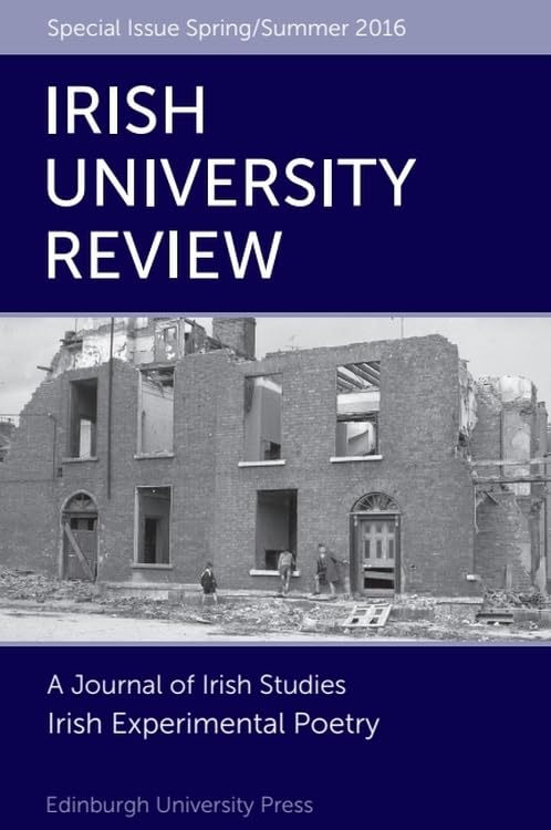 Irish Experimental Poetry : Irish University Review Volume 46, Issue 1