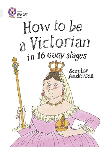 How to be a Victorian in 16 Easy Stages : Band 17/Diamond