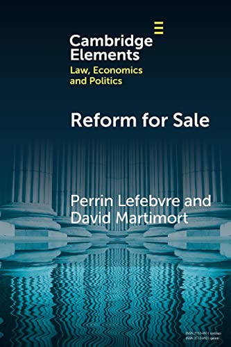 Reform for Sale: A Common Agency Model with Moral Hazard Frictions (Elements in Law, Economics and Politics)