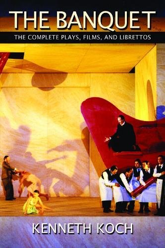 The Banquet: The Complete Plays, Films, and Librettos