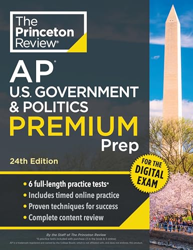 Princeton Review AP U.S. Government & Politics Premium Prep, 24th Edition : 6 Practice Tests + Digital Practice Online + Content Review