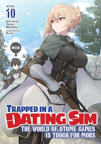 Trapped in a Dating Sim: The World of Otome Games is Tough for Mobs (Light Novel) Vol. 10 : 10