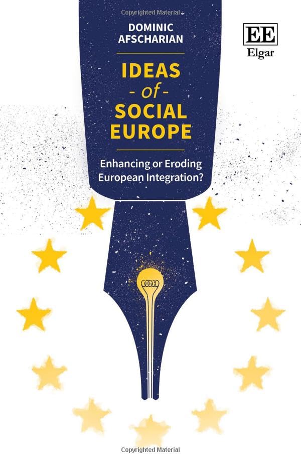 Ideas of Social Europe : Enhancing or Eroding European Integration?