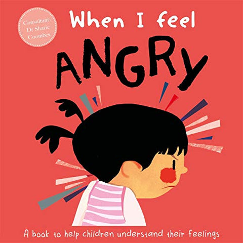 When I Feel Angry (A Children's Book about Emotions)