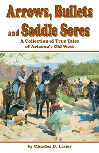 Arrows, Bullets, And Saddle Sores