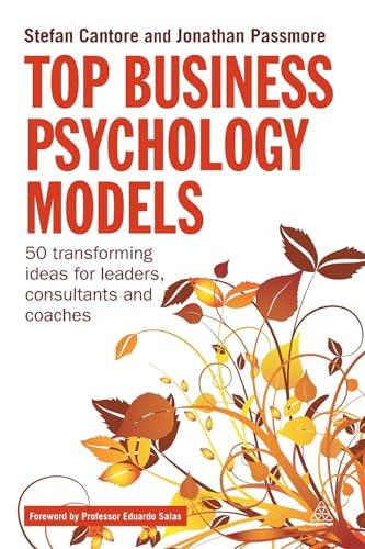 Top Business Psychology Models : 50 Transforming Ideas for Leaders, Consultants and Coaches