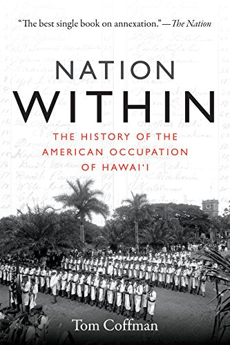 Nation Within: The History of the American Occupation of Hawaii
