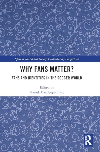 Why Fans Matter? : Fans and Identities in the Soccer World