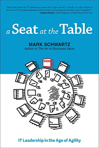 A Seat at the Table: It Leadership in the Age of Agility