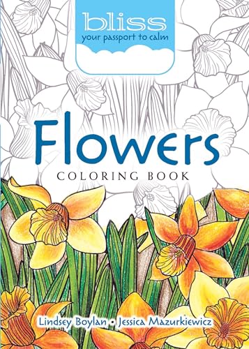 BLISS Flowers Coloring Book: Your Passport to Calm (Dover Adult Coloring Books)