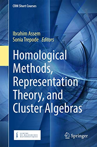 Homological Methods, Representation Theory, and Cluster Algebras (CRM Short Courses)