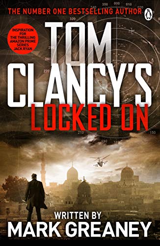Locked On: INSPIRATION FOR THE THRILLING AMAZON PRIME SERIES JACK RYAN (Jack Ryan Jr Book 3)