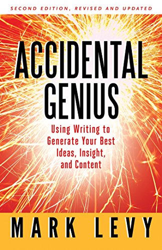 Accidental Genius: Using Writing to Generate Your Best Ideas, Insight, and Content (AGENCY/DISTRIBUTED)