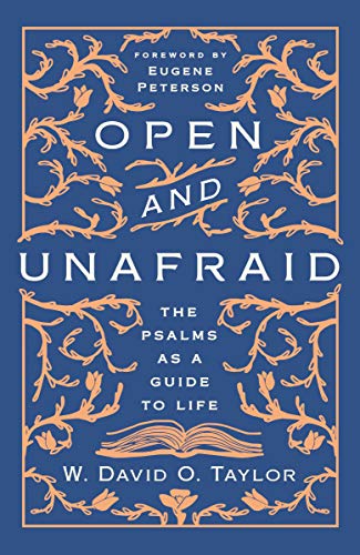 Open and Unafraid: v: The Psalms as a Guide to Life