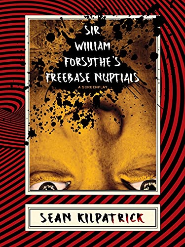 Sir William Forsythe's Freebase Nuptials