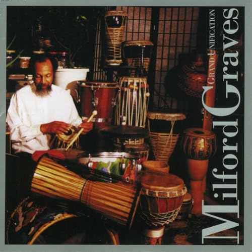 Milford Graves - Grand Unification [CD]
