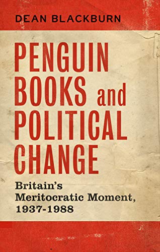 Penguin Books and political change: Britain's meritocratic moment, 19371988