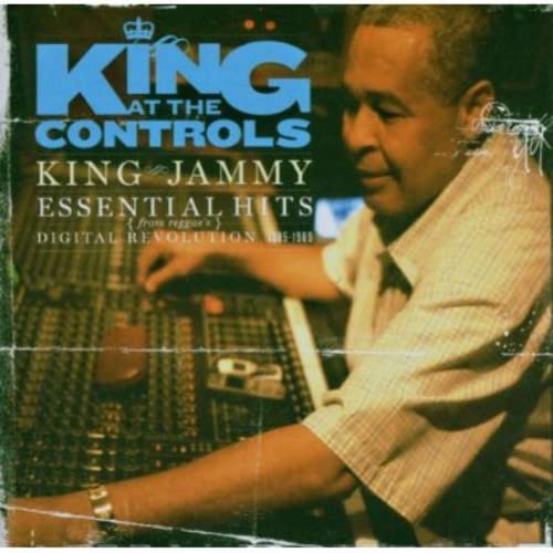 King Jammy - King at the Controls King Jammy: Essential Hits from Reggae's Digital Revolution 1985-1989 [CD]