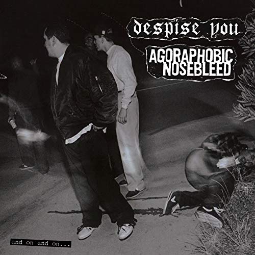 Agoraphobic Nosebleed/despise - And On And On. . . [VINYL]