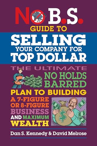 No B.S. Guide to Growing a Business to Sell for Top Dollar