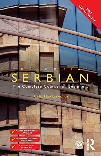 Colloquial Serbian: The Complete Course for Beginners (Colloquial Series)