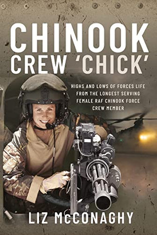 Chinook Crew 'Chick': Highs and Lows of Forces Life from the Longest Serving Female RAF Chinook Force Crewmember