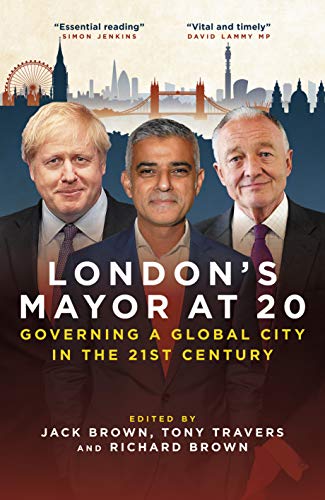 London's Mayor at 20: Governing a Global City in the 21st Century