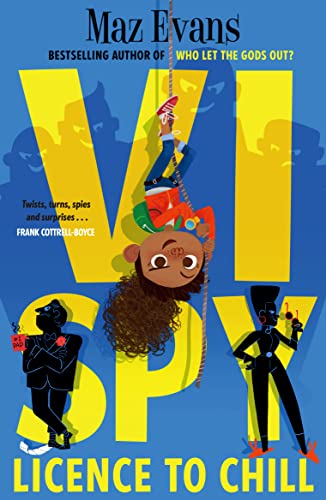 Vi Spy: Licence to Chill - a laugh-out-loud funny spy series from the bestselling author of WHO LET THE GODS OUT