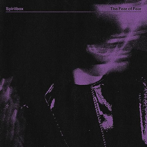 Album cover with grainy purple and black portrait, text Spiritbox and The Fear of Fear.
