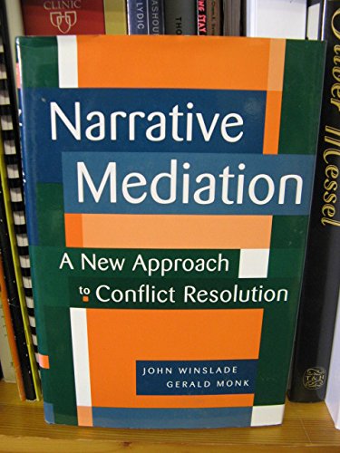 Narrative Mediation: A New Approach to Conflict Resolution