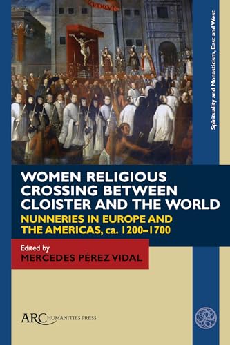 Women Religious between Cloister and the World: A Transatlantic Dialogue