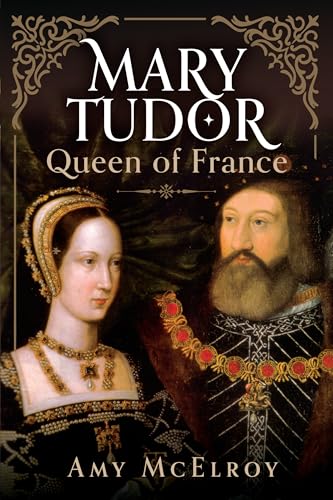 Mary Tudor : Queen of France