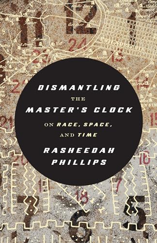 Dismantling the Master's Clock : On Race, Space and Time