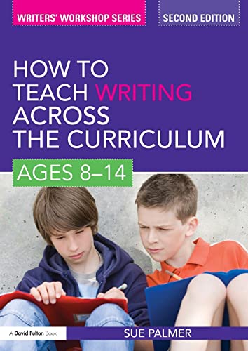 How to Teach Writing Across the Curriculum: Ages 8-14(Writers Workshop)