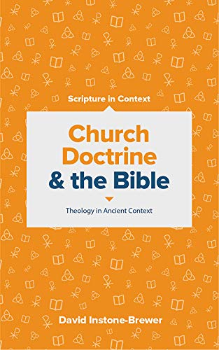 Church Doctrine and the Bible: Theology in Ancient Context (Scripture in Context)