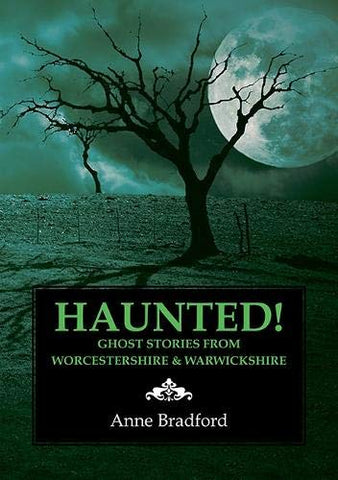 Haunted!: Ghost Stories from Worcestershire & Warwickshire