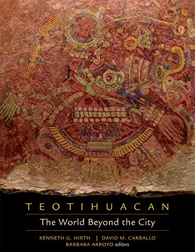 Teotihuacan: The World Beyond the City (Pre–Columbian Symposia and Colloquia)