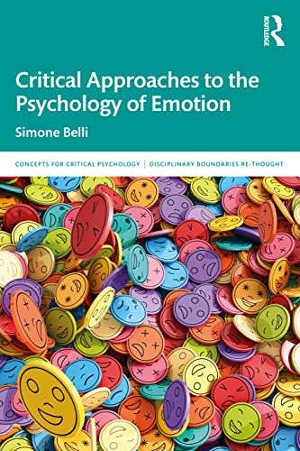 Critical Approaches to the Psychology of Emotion (Concepts for Critical Psychology)