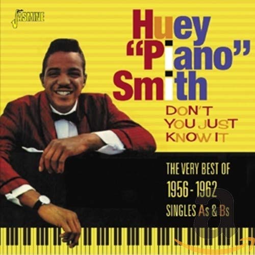Huey "piano" Smith - Dont You Just Know It (The Very Best Of 1956 - 62) [CD]