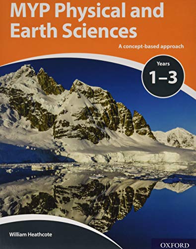 MYP Physical and Earth Sciences: a Concept Based Approach (MYP Science)