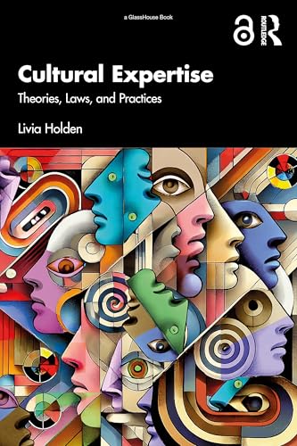 Cultural Expertise : Theories, Laws, and Practices