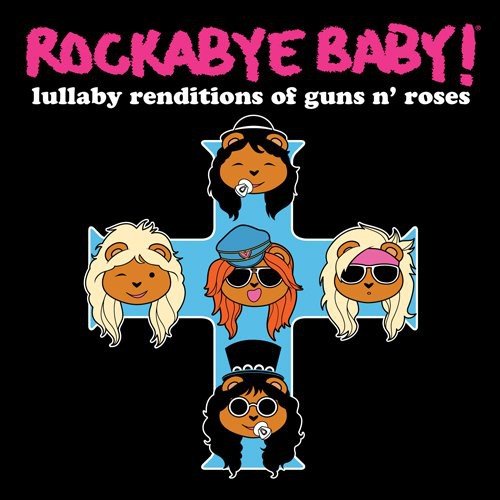 Rockabye Baby! - Rockabye Baby! Lullaby Rendition of Guns N' Roses [CD]