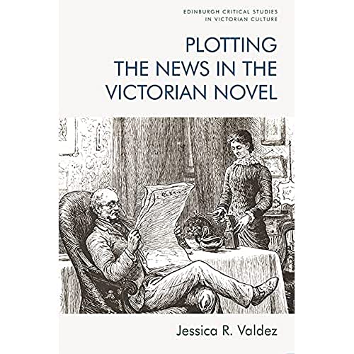 Plotting the News in the Victorian Novel