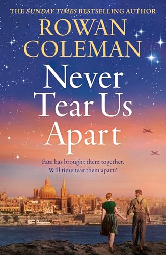 Never Tear Us Apart : a spellbinding, sweeping historical story about love, war and fate, new for 2025 from the bestselling author