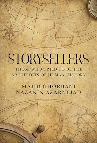 Storysellers: Those Who Tried to Be the Architects of Human History