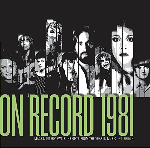 On Record - Vol. 4: 1981 : Images, Interviews & Insights From the Year in Music