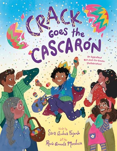 Crack Goes the Cascaron : An Eggcellent Not-Just-for-Easter Shellebration!