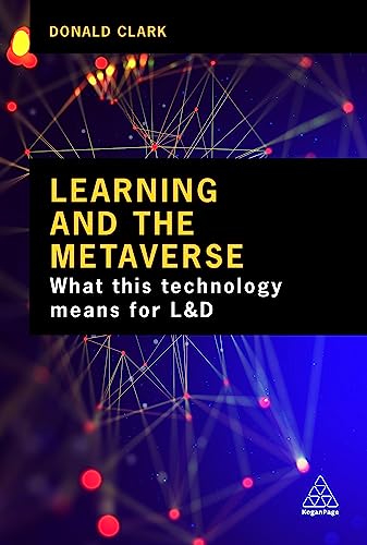 Learning and the Metaverse : What this Technology Means for L&D